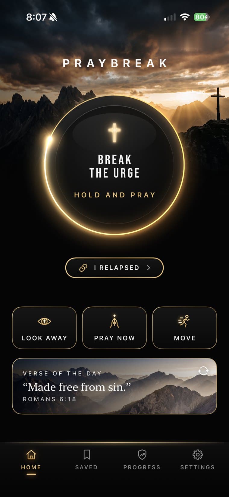 PrayBreak Home screen: the Break the Urge dial reading Hold and Pray, an I Relapsed button, Look Away, Pray Now and Move cards, and the verse of the day, “Made free from sin” (Romans 6:18)