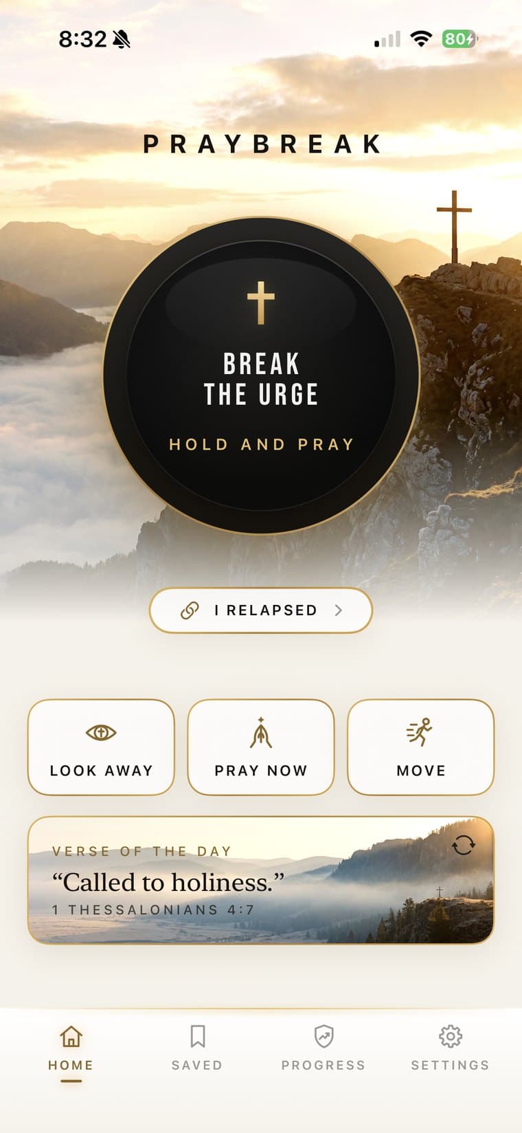 PrayBreak Home screen in light mode: the Break the Urge dial reading Hold and Pray, an I Relapsed button, Look Away, Pray Now and Move cards, and the verse of the day, “Called to holiness” (1 Thessalonians 4:7)