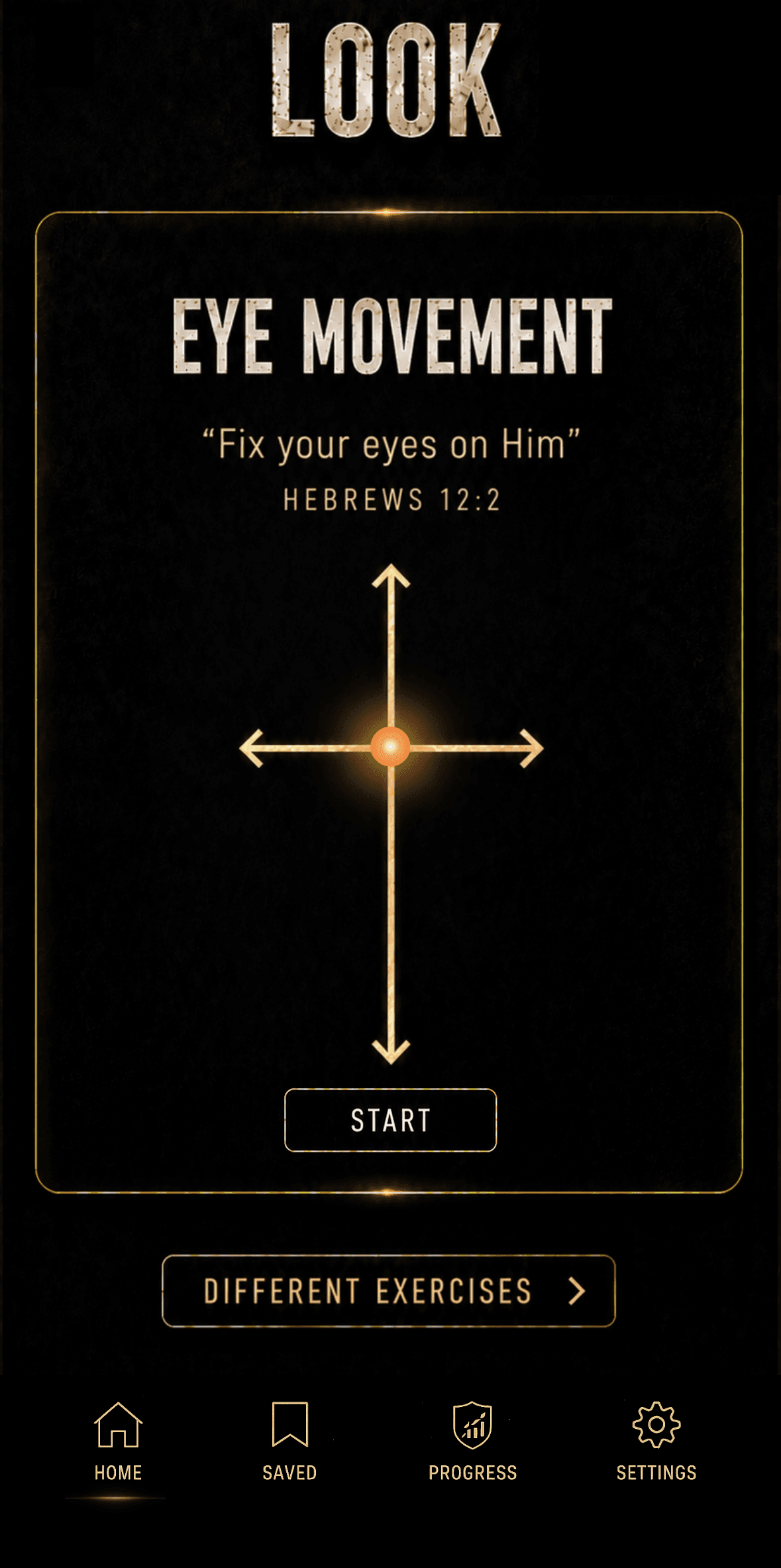 PrayBreak app LOOK exercise 'Eye Movement' — golden directional arrows with the verse 'Fix your eyes on Him' (Hebrews 12:2) and a start button